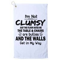I'm Not Clumsy Funny Sayings Sarcastic Quotes Golf Towel