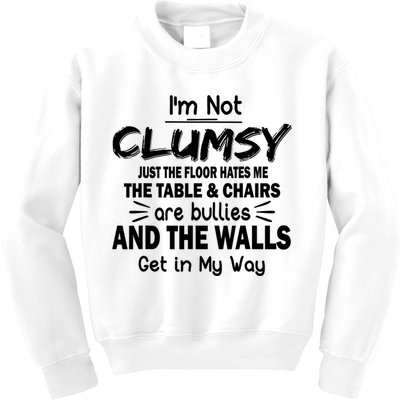I'm Not Clumsy Funny Sayings Sarcastic Quotes Kids Sweatshirt