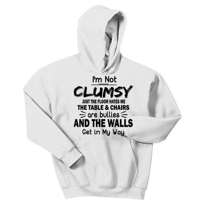 I'm Not Clumsy Funny Sayings Sarcastic Quotes Kids Hoodie