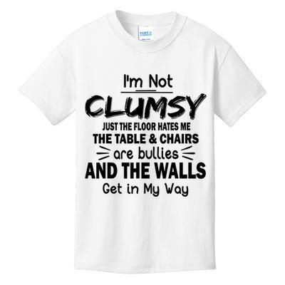 I'm Not Clumsy Funny Sayings Sarcastic Quotes Kids T-Shirt
