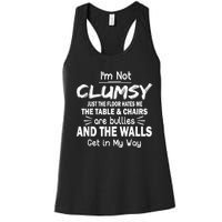 I'm Not Clumsy Funny Sayings Sarcastic Men Women Women's Racerback Tank