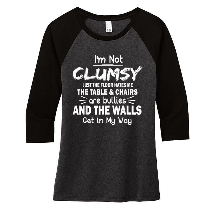 I'm Not Clumsy Funny Sayings Sarcastic Men Women Women's Tri-Blend 3/4-Sleeve Raglan Shirt