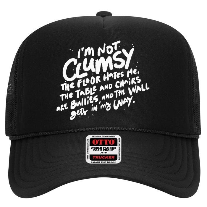 Im Not Clumsy The Floor Hates Me Funny Quote Humor Saying High Crown Mesh Back Trucker Hat