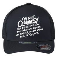 Im Not Clumsy The Floor Hates Me Funny Quote Humor Saying Flexfit Unipanel Trucker Cap