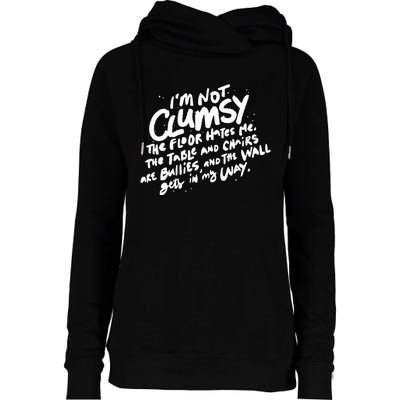 Im Not Clumsy The Floor Hates Me Funny Quote Humor Saying Womens Funnel Neck Pullover Hood