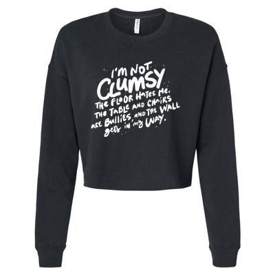 Im Not Clumsy The Floor Hates Me Funny Quote Humor Saying Cropped Pullover Crew