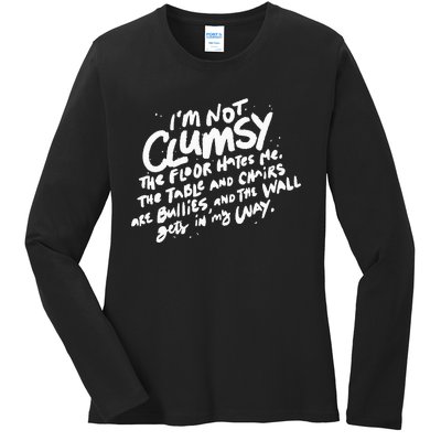 Im Not Clumsy The Floor Hates Me Funny Quote Humor Saying Ladies Long Sleeve Shirt