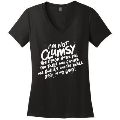 Im Not Clumsy The Floor Hates Me Funny Quote Humor Saying Women's V-Neck T-Shirt