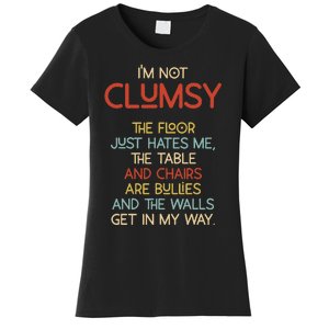 Im Not Clumsy The Floor Hates Me Women Women's T-Shirt