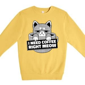 I Need Coffee Right Meow Premium Crewneck Sweatshirt