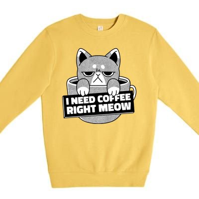 I Need Coffee Right Meow Premium Crewneck Sweatshirt