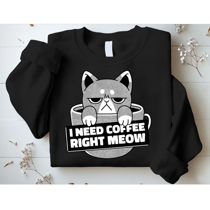 I Need Coffee Right Meow Sweatshirt