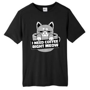 I Need Coffee Right Meow Tall Fusion ChromaSoft Performance T-Shirt