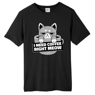 I Need Coffee Right Meow Tall Fusion ChromaSoft Performance T-Shirt