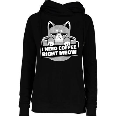 I Need Coffee Right Meow Womens Funnel Neck Pullover Hood