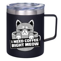I Need Coffee Right Meow 12oz Stainless Steel Coffee Mug