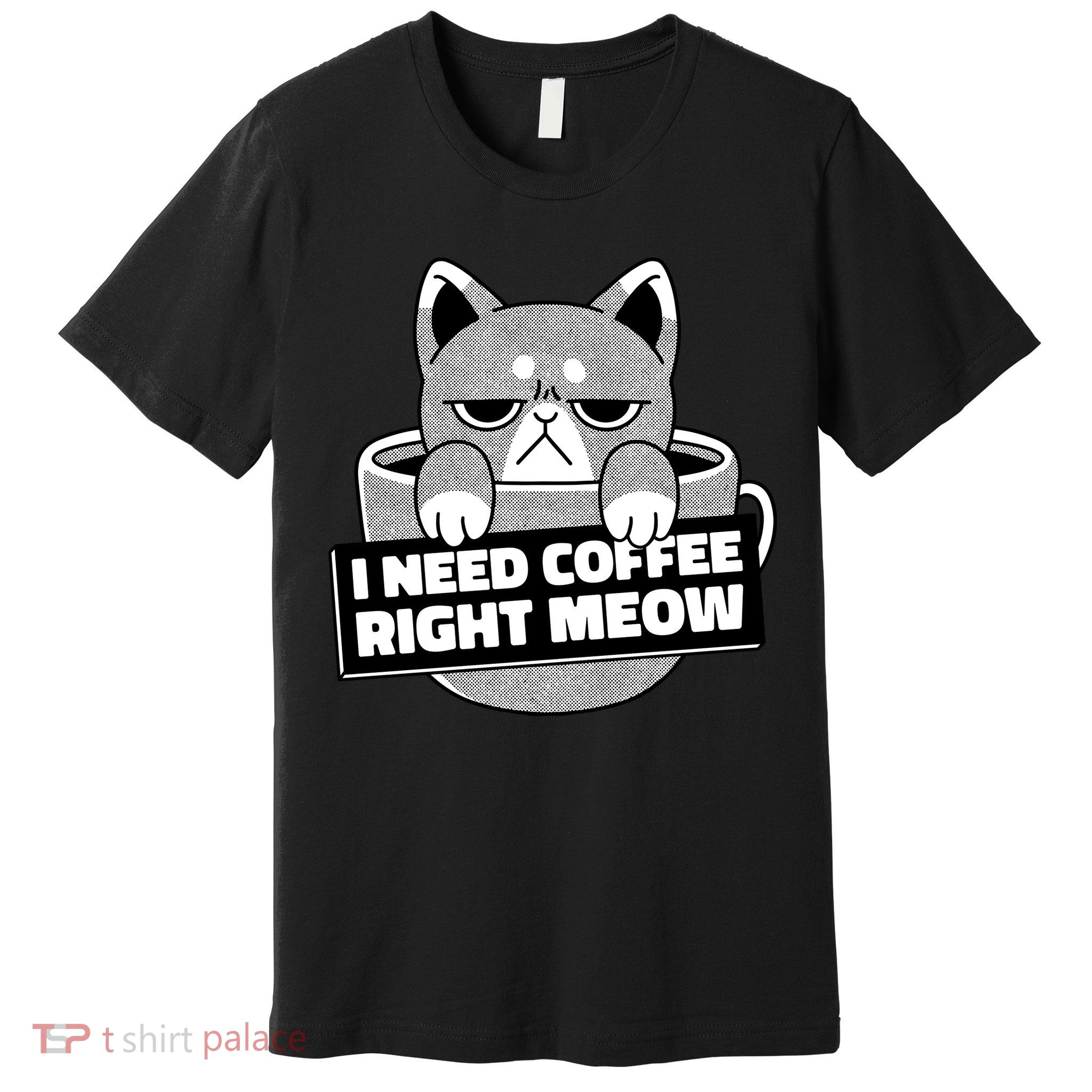 I Need Coffee Right Meow Premium T-Shirt