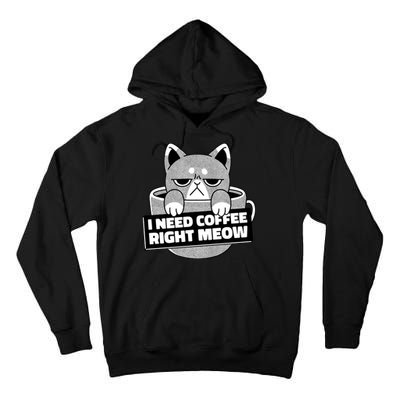 I Need Coffee Right Meow Tall Hoodie