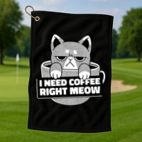 I Need Coffee Right Meow Golf Towel