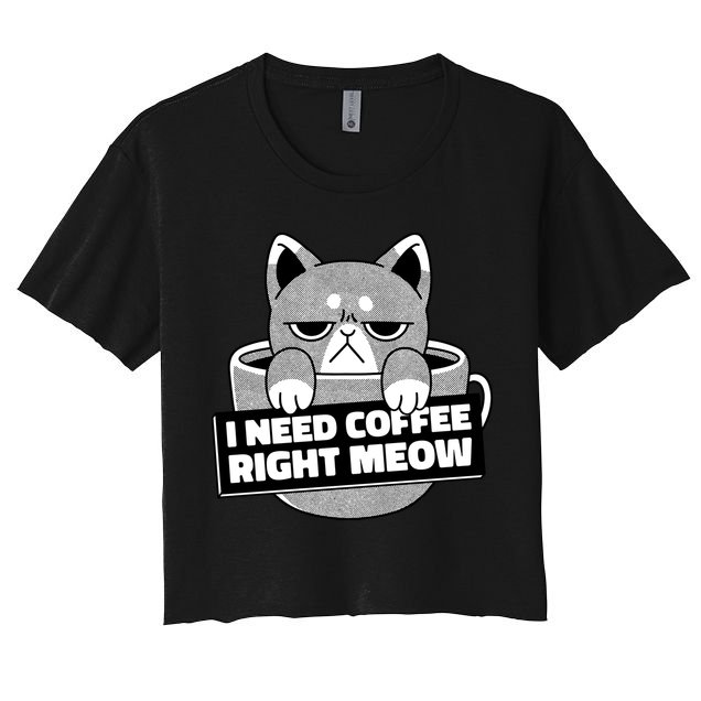 I Need Coffee Right Meow Crop Top