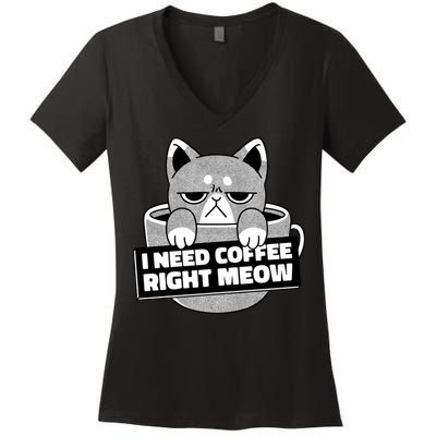 I Need Coffee Right Meow Women's V-Neck T-Shirt