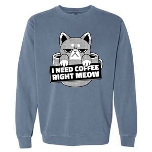 I Need Coffee Right Meow Garment-Dyed Sweatshirt