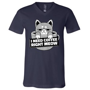 I Need Coffee Right Meow V-Neck T-Shirt