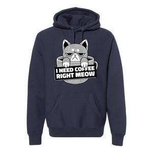 I Need Coffee Right Meow Premium Hoodie