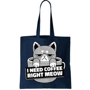 I Need Coffee Right Meow Tote Bag