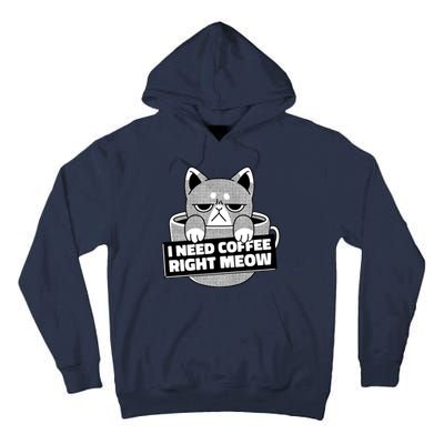 I Need Coffee Right Meow Tall Hoodie