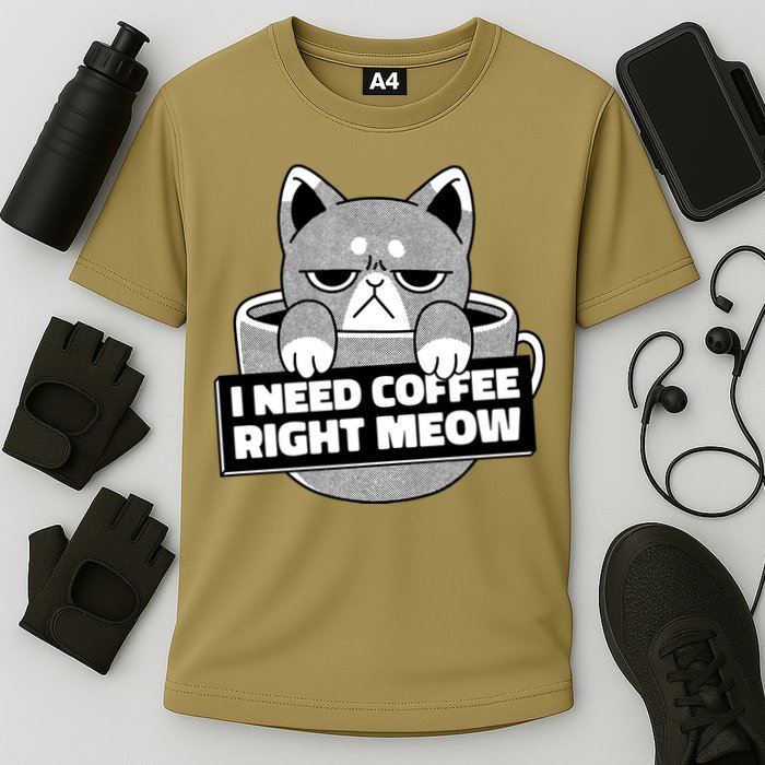I Need Coffee Right Meow Performance Shirt