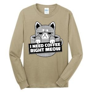 I Need Coffee Right Meow Tall Long Sleeve T-Shirt