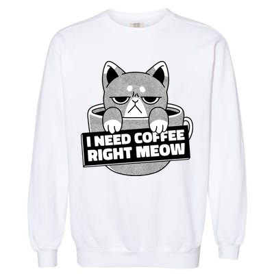 I Need Coffee Right Meow Garment-Dyed Sweatshirt