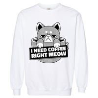 I Need Coffee Right Meow Garment-Dyed Sweatshirt
