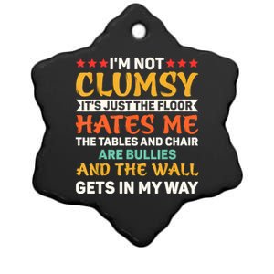 Im Not Clumsy Funny Sayings Sarcastic Ceramic Star Ornament