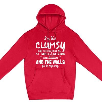 Im Not Clumsy Sarcastic Women Men Boy Girl Funny Saying Premium Pullover Hoodie