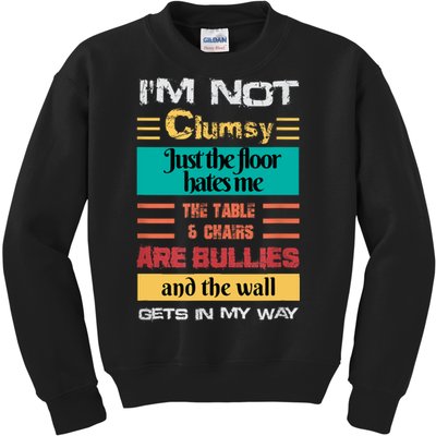 Im Not Clumsy Funny Sayings Sarcastic Men Women Girls Kids Sweatshirt