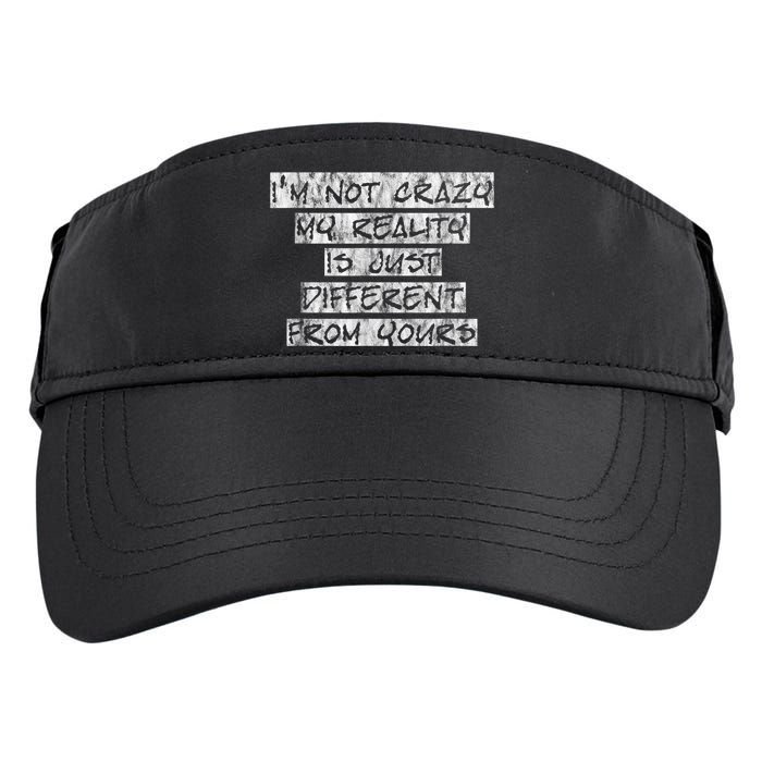 I'm Not Crazy, My Reality Is Just Different From Yours Adult Drive Performance Visor