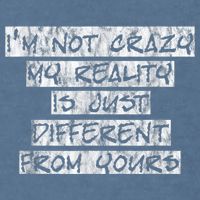 I'm Not Crazy, My Reality Is Just Different From Yours Garment-Dyed Sweatshirt