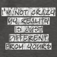 I'm Not Crazy, My Reality Is Just Different From Yours Vector Backpack