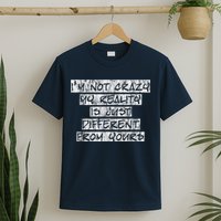 I'm Not Crazy, My Reality Is Just Different From Yours T-Shirt