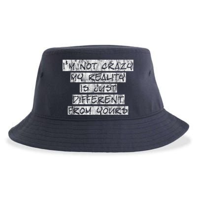 I'm Not Crazy, My Reality Is Just Different From Yours Sustainable Bucket Hat