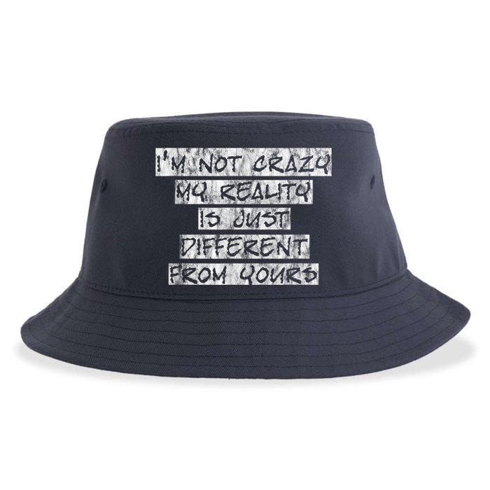 I'm Not Crazy, My Reality Is Just Different From Yours Sustainable Bucket Hat