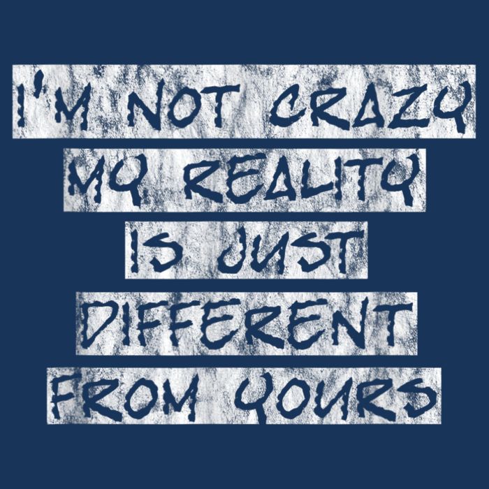 I'm Not Crazy, My Reality Is Just Different From Yours Flatbill Hat