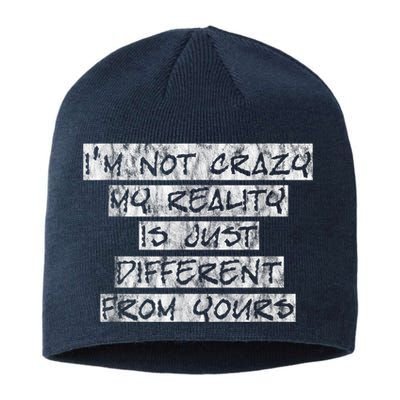 I'm Not Crazy, My Reality Is Just Different From Yours Sustainable Beanie