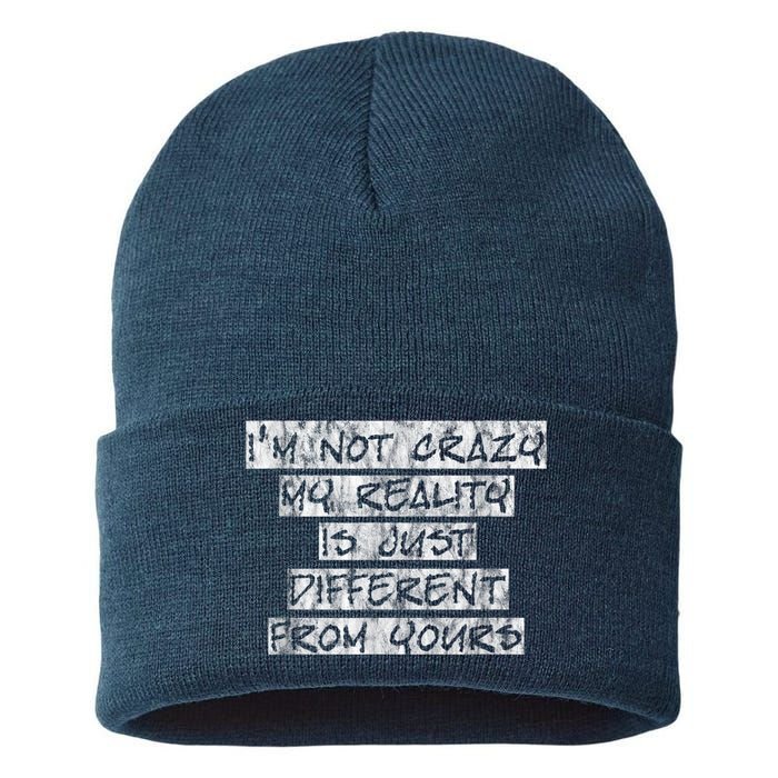 I'm Not Crazy, My Reality Is Just Different From Yours Sustainable Knit Beanie