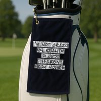 I'm Not Crazy, My Reality Is Just Different From Yours Golf Towel