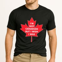 Im Not Canadian But I Wish I Was Performance Shirt