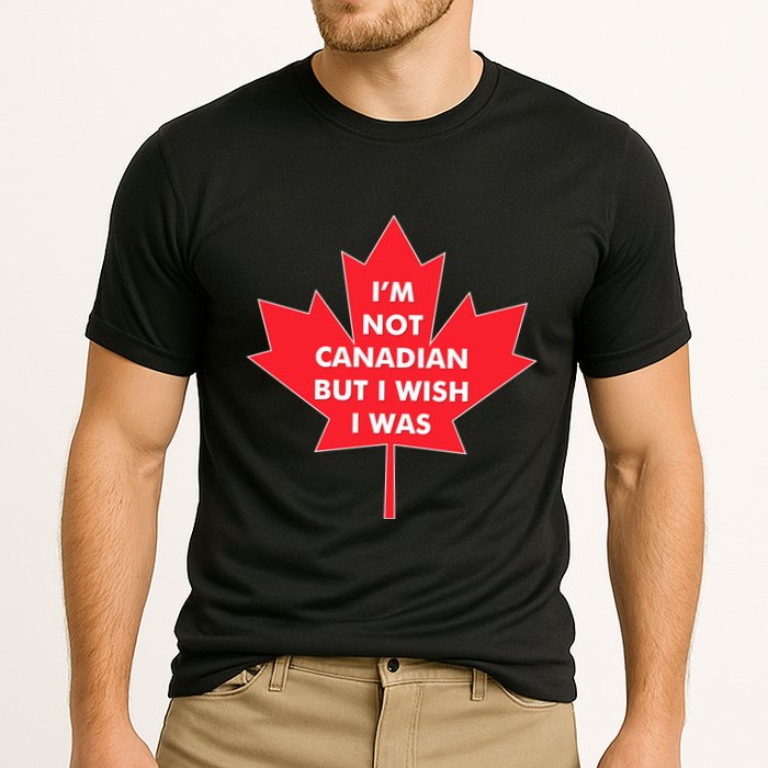 Im Not Canadian But I Wish I Was Performance Shirt