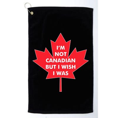 Im Not Canadian But I Wish I Was Golf Towel